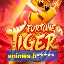 animes h*****