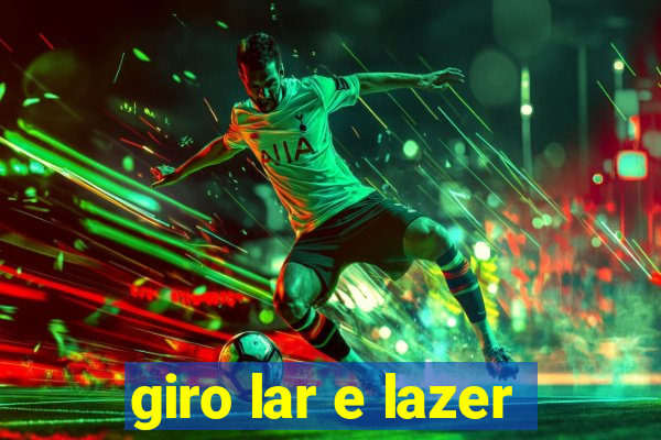 giro lar e lazer