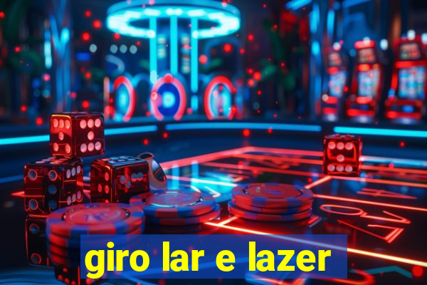 giro lar e lazer