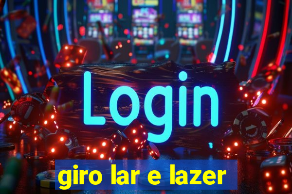 giro lar e lazer