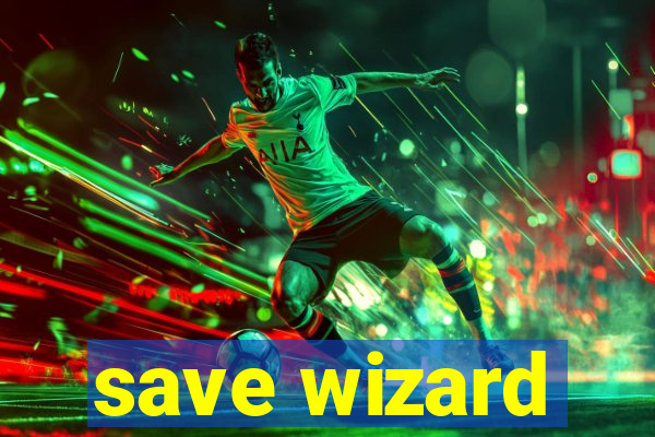 save wizard