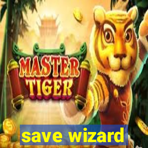 save wizard