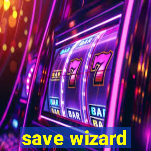 save wizard