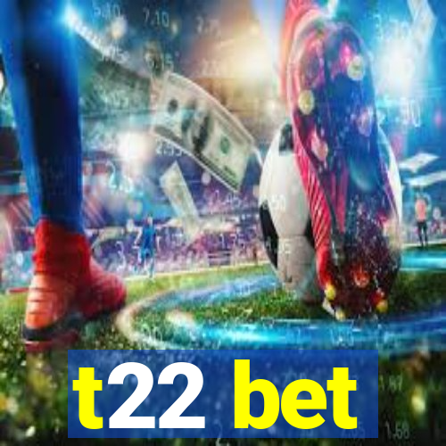 t22 bet