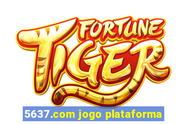 5637.com jogo plataforma