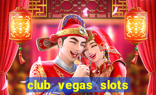 club vegas slots casino games 777