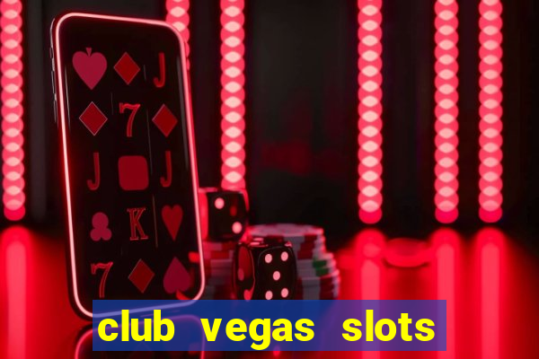 club vegas slots casino games 777