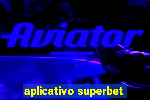 aplicativo superbet