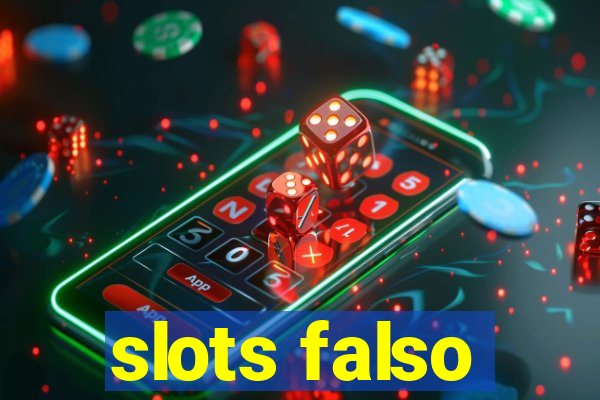 slots falso