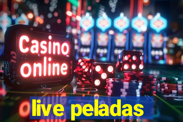 live peladas