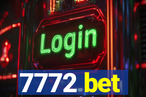 7772 bet