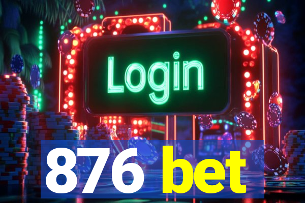 876 bet