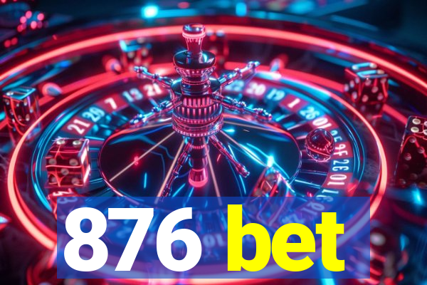 876 bet