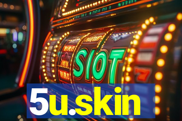 5u.skin