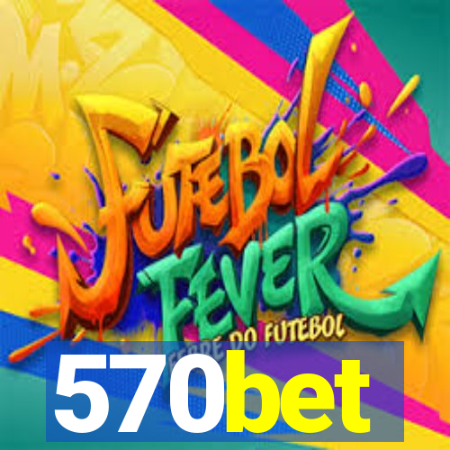 570bet