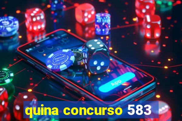 quina concurso 583