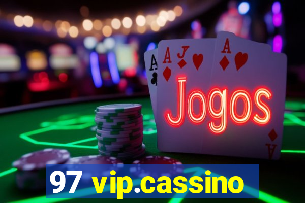 97 vip.cassino