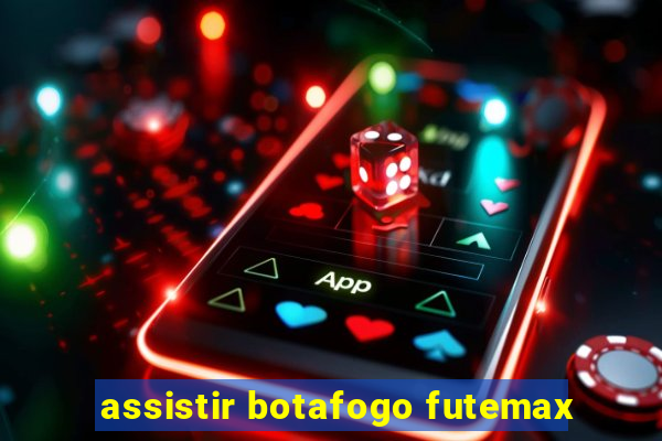 assistir botafogo futemax