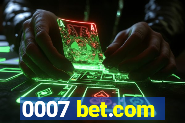 0007 bet.com