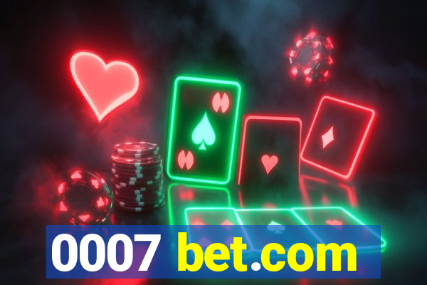 0007 bet.com