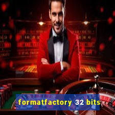 formatfactory 32 bits