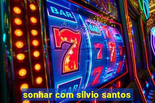 sonhar com silvio santos