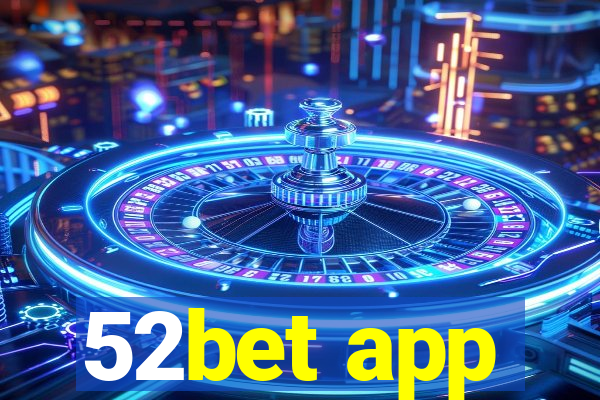 52bet app