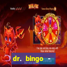 dr. bingo - videobingo   slots