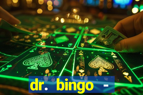 dr. bingo - videobingo   slots