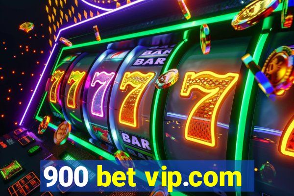 900 bet vip.com