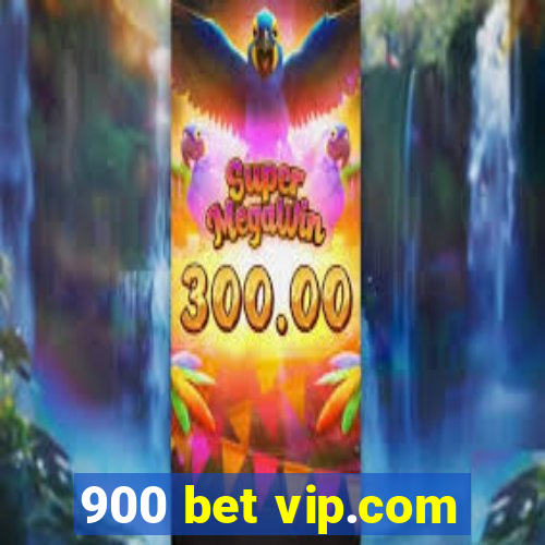 900 bet vip.com