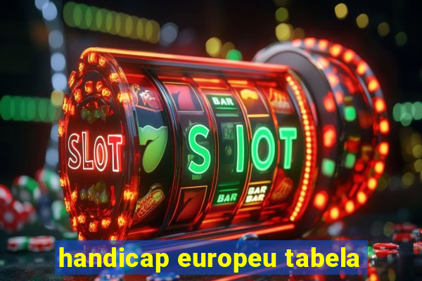 handicap europeu tabela