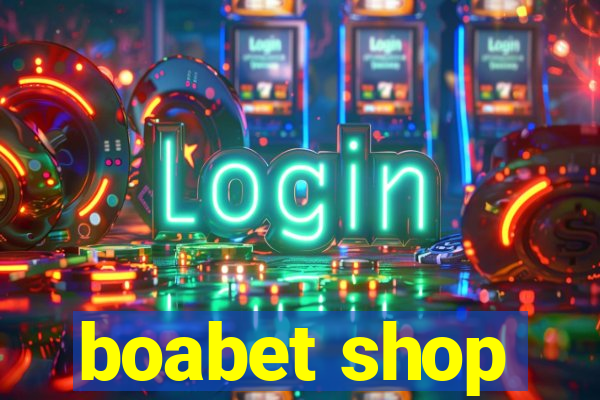 boabet shop