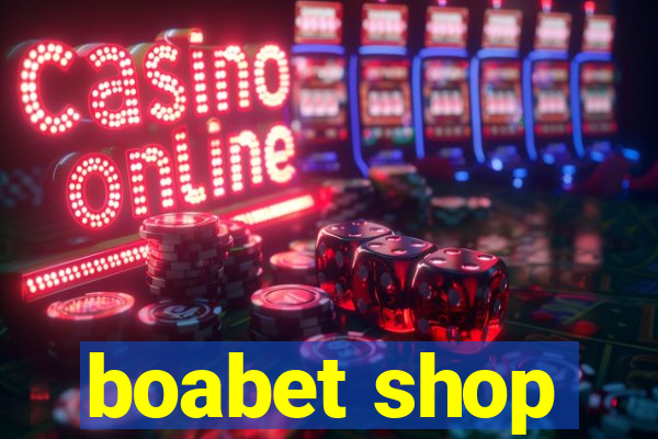 boabet shop