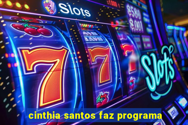 cinthia santos faz programa