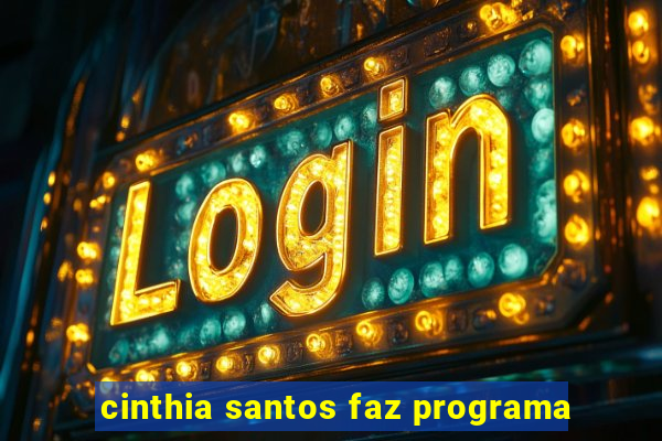 cinthia santos faz programa