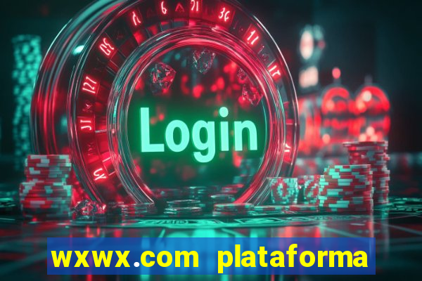 wxwx.com plataforma de jogos