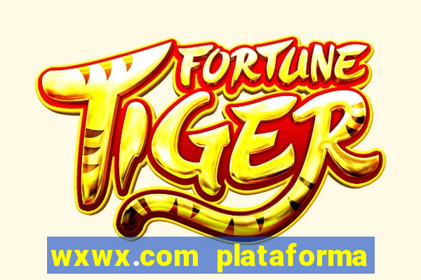 wxwx.com plataforma de jogos