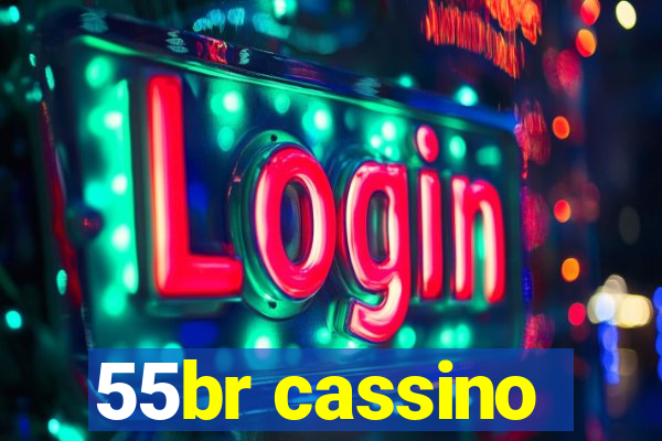 55br cassino