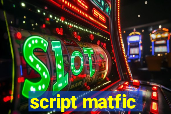 script matfic