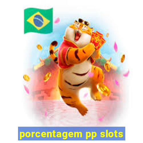 porcentagem pp slots