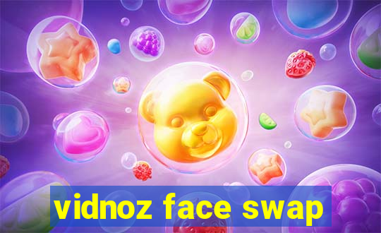 vidnoz face swap