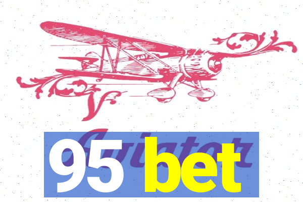 95 bet