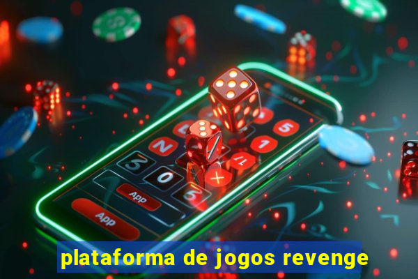 plataforma de jogos revenge