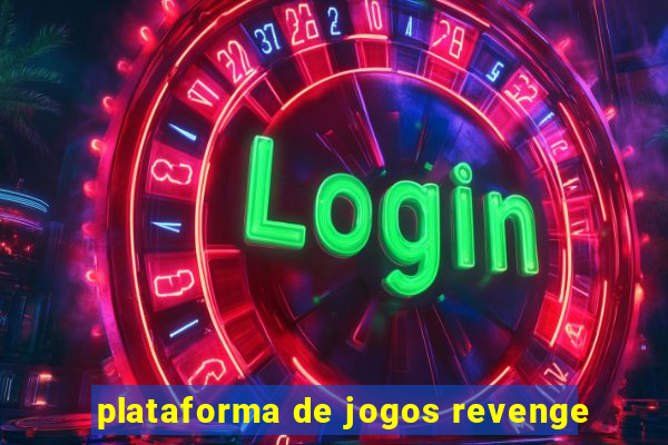 plataforma de jogos revenge