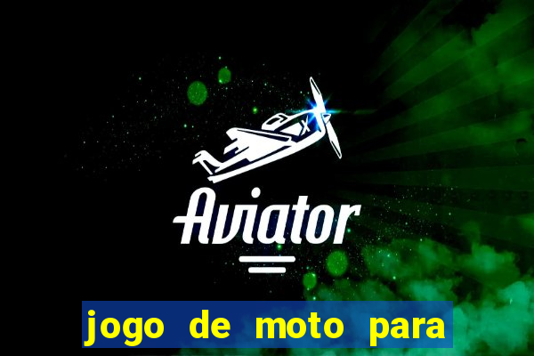 jogo de moto para dar grau