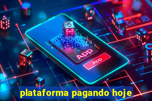 plataforma pagando hoje