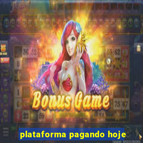 plataforma pagando hoje