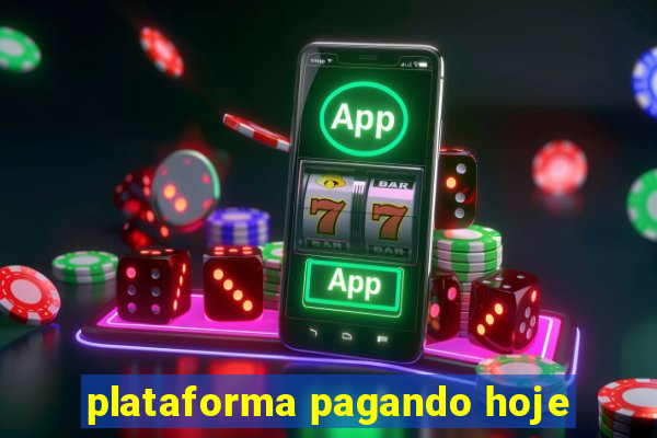 plataforma pagando hoje