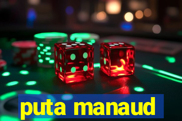 puta manaud